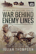 The Imperial War Museums' Book of War Behind Enemy Lines