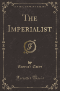 The Imperialist (Classic Reprint)