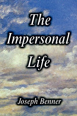 The Impersonal Life [Hardcover Edition] - Benner, Joseph