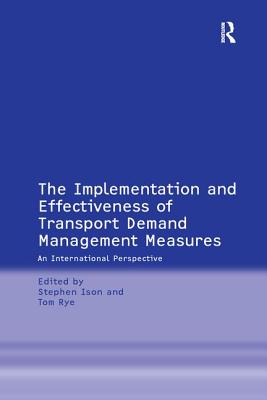 The Implementation and Effectiveness of Transport Demand Management Measures: An International Perspective - Rye, Tom, and Ison, Stephen (Editor)