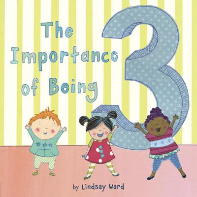 The Importance of Being 3 - Ward, Lindsay