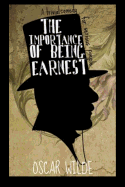 The Importance of Being Earnest A Trivial Comedy for Serious People