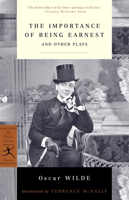 The Importance of Being Earnest: And Other Plays - Wilde, Oscar, and McNally, Terrence (Introduction by)