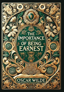 The Importance of Being Earnest (Collector's Edition) (Laminated Hardback with Jacket)