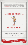 The Importance of Being Funny: Why We Need More Jokes in Our Lives