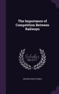 The Importance of Competition Between Railways