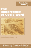 The Importance of God's Word: Meditations on Psalm 119