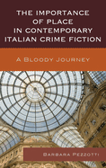 The Importance of Place in Contemporary Italian Crime Fiction: A Bloody Journey