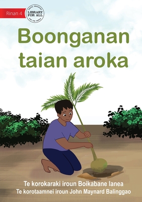 The Importance of Plants - Boonganan taian aroka (Te Kiribati) - Ianea, Boikabane, and Maynard Balinggao, John (Illustrator)