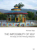 The Impossibility of Self: An Essay on the Hmong Diaspora Volume 6