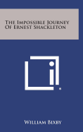 The Impossible Journey of Ernest Shackleton