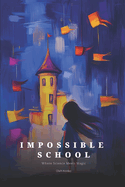 The Impossible School: Where Science Meets Magic
