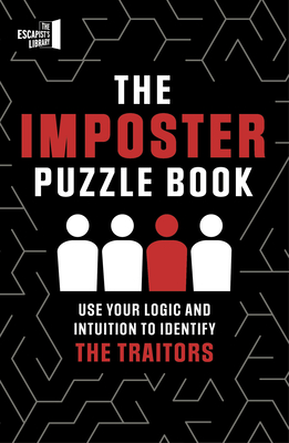 The Imposter Puzzle Book: Use Your Logic and Intuition to Identify the Traitors - Hall, Roland