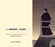 The Imprint of Place: Maine Printmaking 1800-2005