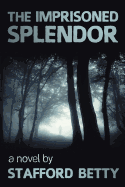 The Imprisoned Splendor