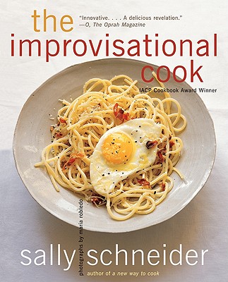 The Improvisational Cook - Schneider, Sally
