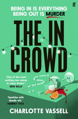 The In Crowd: Agatha Christie meets Made in Chelsea in this witty and addictive whodunnit - Vassell, Charlotte