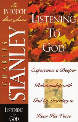 The in Touch Study Series: Listening to God - Stanley, Charles F, Dr., and Thomas Nelson Publishers