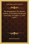 The Inauguration of J. Stanley Durkee, as President of Howard University, November 12, 1919 (1919)