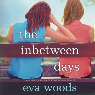 The Inbetween Days Lib/E - Woods, Eva, and Meire, Henrietta (Read by), and Cass, Karen (Read by)