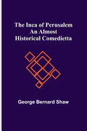 The Inca of Perusalem: An Almost Historical Comedietta