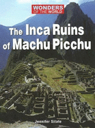 The Inca Ruins of Machu Picchu