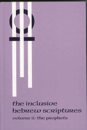 The Inclusive Hebrew Scriptures: The Prophets: Volume II