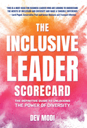 The Inclusive Leader Scorecard: The Definitive Guide to Unlocking the Power of Diversity