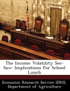 The Income Volatility See-Saw: Implications for School Lunch