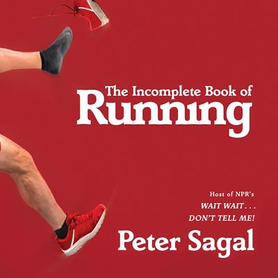 The Incomplete Book of Running - Sagal, Peter (Read by)