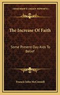 The Increase of Faith: Some Present-Day AIDS to Belief