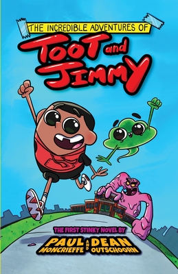 The Incredible Adventures of Toot and Jimmy (Toot and Jimmy #1) - Moncrieffe, Paul