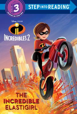 The Incredible Elastigirl (Disney/Pixar the Incredibles 2) - Bouchard, Natasha