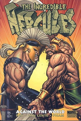 The Incredible Hercules: Against the World - Pak, Greg, and Lente, Fred Van