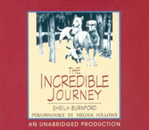 The Incredible Journey - Burnford, Sheila, and Follows, Megan (Read by)