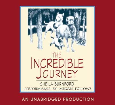 The Incredible Journey - Burnford, Sheila, and Follows, Megan (Read by)