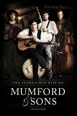 The Incredible Rise of Mumford & Sons - Govan, Chloe