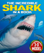 The Incredible Shark in a Book: With Easy-to-Assemble 3D Model
