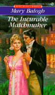 The Incurable Matchmaker - Balogh, Mary