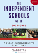 The Independent Schools Guide 2005-2006: A Fully Comprehensive Directory