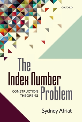 The Index Number Problem: Construction Theorems - Afriat, Sydney