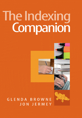 The Indexing Companion - Browne, Glenda, and Jermey, Jon