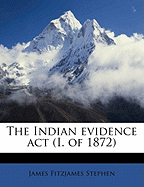 The Indian Evidence ACT (I. of 1872)