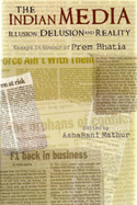 The Indian Media: Illusion Delusion and Reality