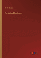 The Indian Musalmans