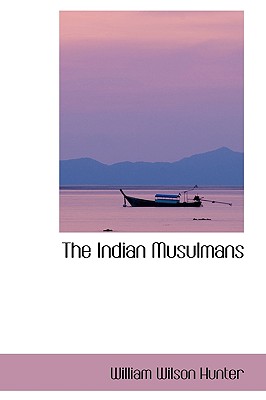 The Indian Musulmans - Hunter, William Wilson