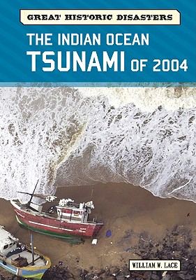 The Indian Ocean Tsunami of 2004 - Lace, William W