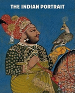 The Indian Portrait: 1560-1860
