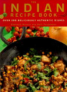 The Indian Recipe Book: Over 200 Delicious Authentic Dishes - Husain, Shehzad, and Fernandez, Rafi