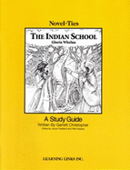 The Indian School: Novel-Ties Study Guides - Christopher, Garrett, and Friedland, Joyce (Editor)